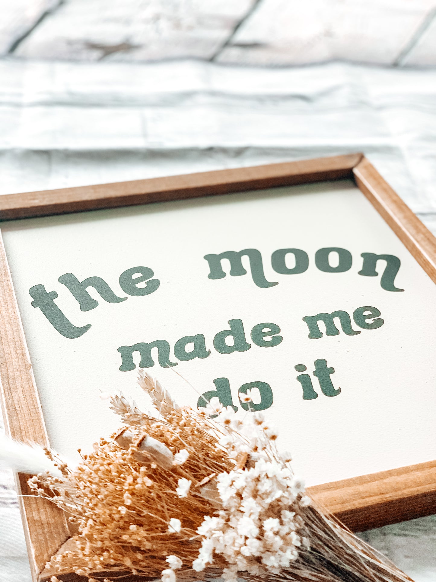The Moon Made Me Do It (tan) | Fall Accent Sign